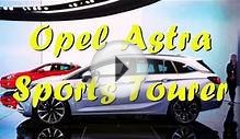 AutoWorld - Opel Astra Sports Tourer – универсал нового